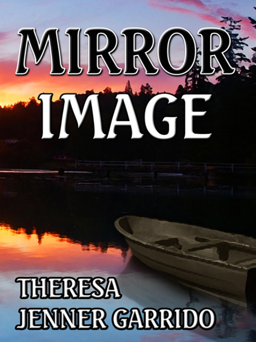 Title details for Mirror Image by Theresa Jenner Garrido - Available